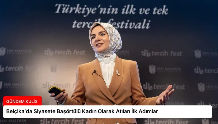 Belçika’da Siyasete Başörtülü Kadın Olarak Atılan İlk Adımlar