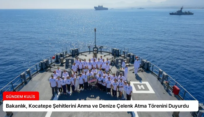 Bakanlık, Kocatepe Şehitlerini Anma ve Denize Çelenk Atma Törenini Duyurdu