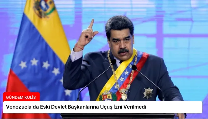 Venezuela’da Eski Devlet Başkanlarına Uçuş İzni Verilmedi