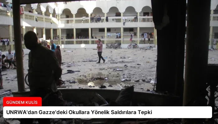 UNRWA’dan Gazze’deki Okullara Yönelik Saldırılara Tepki