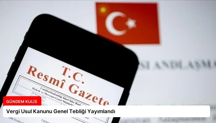 Vergi Usul Kanunu Genel Tebliği Yayımlandı