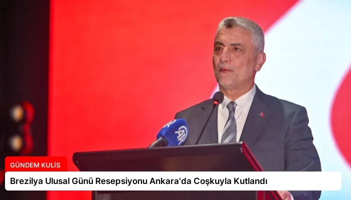 Brezilya Ulusal Günü Resepsiyonu Ankara’da Coşkuyla Kutlandı