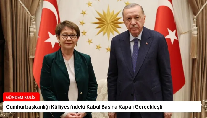 Cumhurbaşkanlığı Külliyesi’ndeki Kabul Basına Kapalı Gerçekleşti