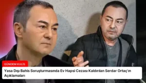 Yasa Dışı Bahis Soruşturmasında Ev Hapsi Cezası Kaldırılan Serdar Ortaç’ın Açıklamaları