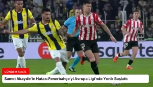 Samet Akaydin’in Hatası Fenerbahçe’yi Avrupa Ligi’nde Yenik Başlattı