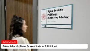 Sağlık Bakanlığı Sigara Bırakma Hattı ve Poliklinikleri