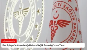 Der Spiegel’in Yayımladığı Habere Sağlık Bakanlığı’ndan Yanıt