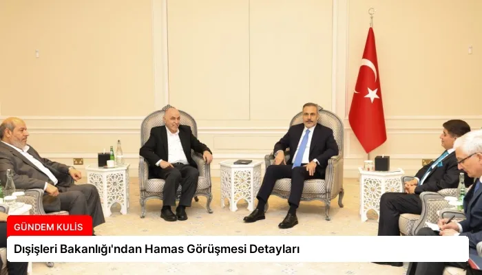 Dışişleri Bakanlığı’ndan Hamas Görüşmesi Detayları