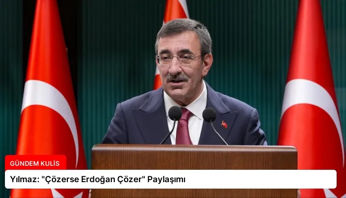 Yılmaz: “Çözerse Erdoğan Çözer” Paylaşımı