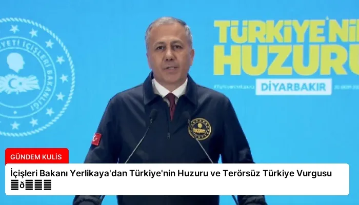 İçişleri Bakanı Yerlikaya’dan Türkiye’nin Huzuru ve Terörsüz Türkiye Vurgusu ⏬👇