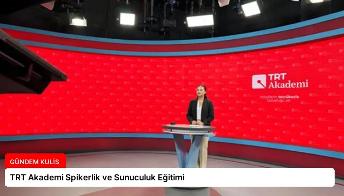 TRT Akademi Spikerlik ve Sunuculuk Eğitimi