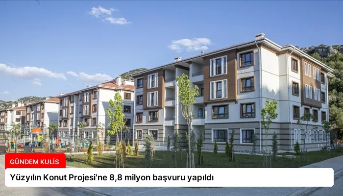 Yüzyılın Konut Projesi’ne 8,8 milyon başvuru yapıldı