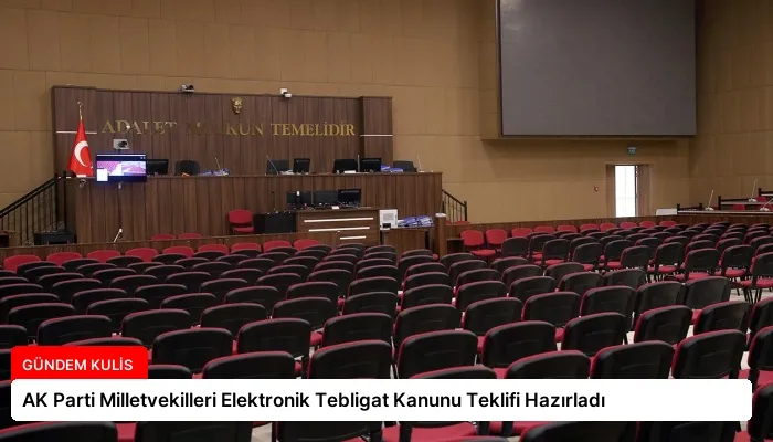 AK Parti Milletvekilleri Elektronik Tebligat Kanunu Teklifi Hazırladı
