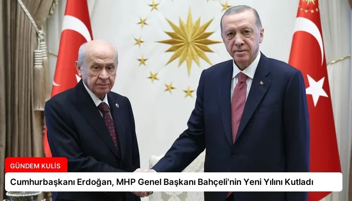 Cumhurbaşkanı Erdoğan, MHP Genel Başkanı Bahçeli’nin Yeni Yılını Kutladı