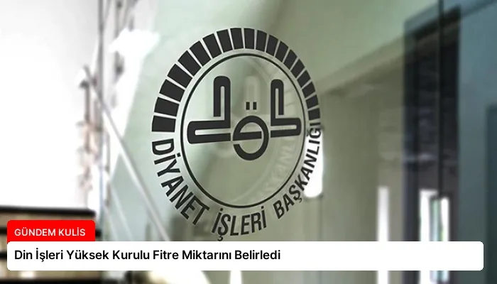 Din İşleri Yüksek Kurulu Fitre Miktarını Belirledi