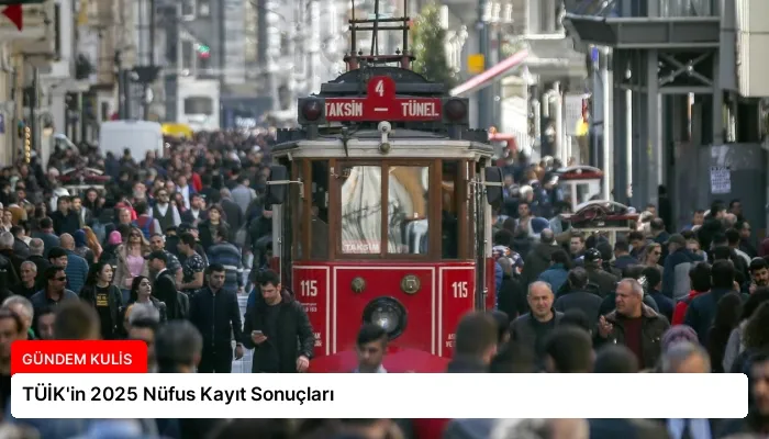 TÜİK’in 2025 Nüfus Kayıt Sonuçları
