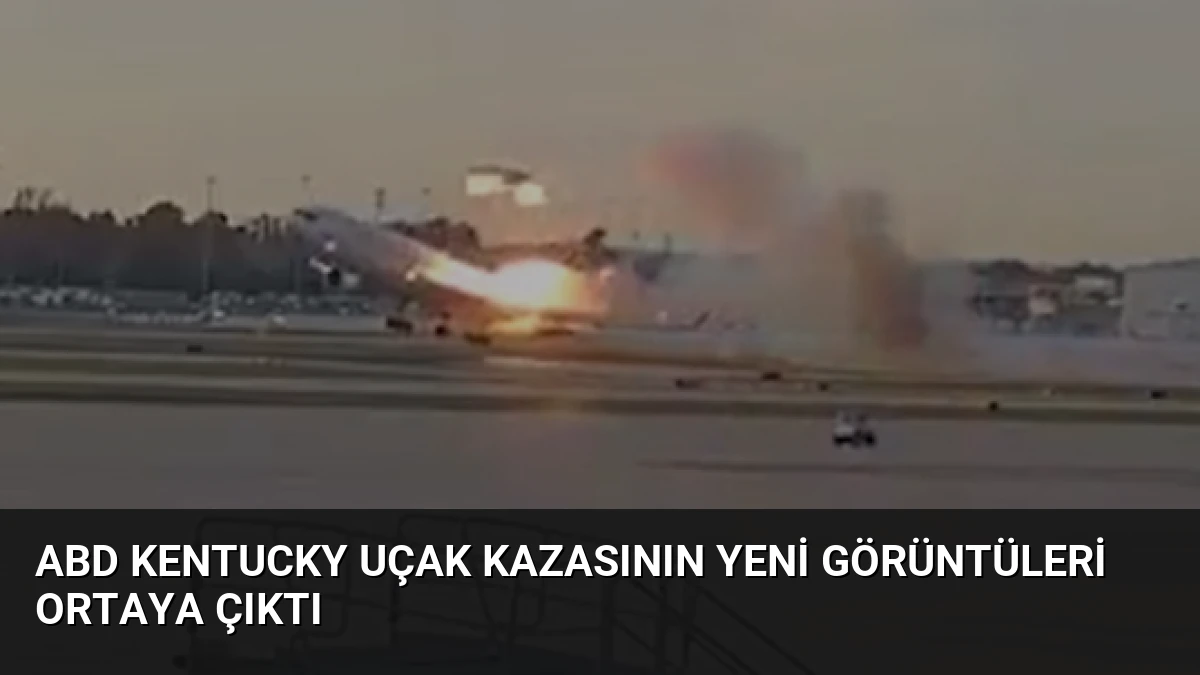 ABD Kentucky Uçak Kazasının Yeni Görüntüleri Ortaya Çıktı