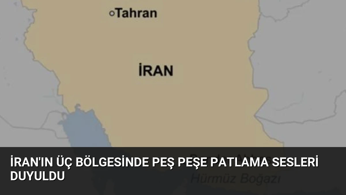 İran’ın Üç Bölgesinde Peş Peşe Patlama Sesleri Duyuldu