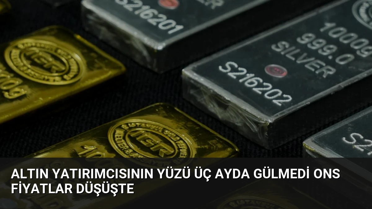 Altın Yatırımcısının Yüzü Üç Ayda Gülmedi Ons Fiyatlar Düşüşte