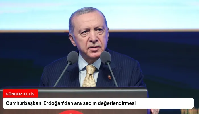 Cumhurbaşkanı Erdoğan’dan ara seçim değerlendirmesi