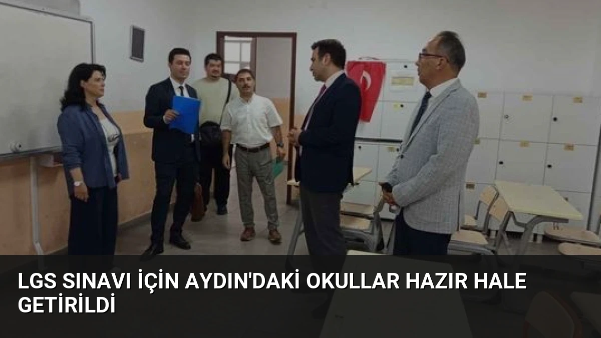 LGS Sınavı İçin Aydın’daki Okullar Hazır Hale Getirildi