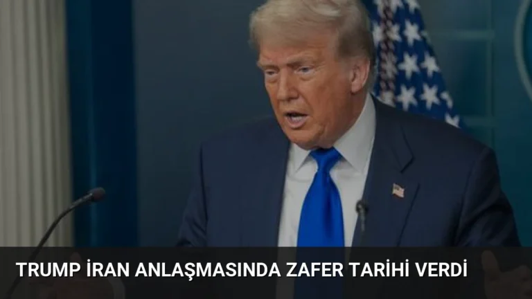 Trump İran Anlaşmasında Zafer Tarihi Verdi