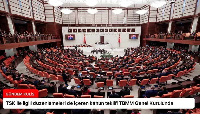TSK ile ilgili düzenlemeleri de içeren kanun teklifi TBMM Genel Kurulunda