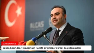 Bakan Kacır’dan Teknogirişim Rozetli girişimcilere kredi desteği müjdesi