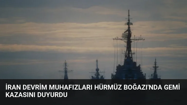 İran Devrim Muhafızları Hürmüz Boğazı’nda Gemi Kazasını Duyurdu