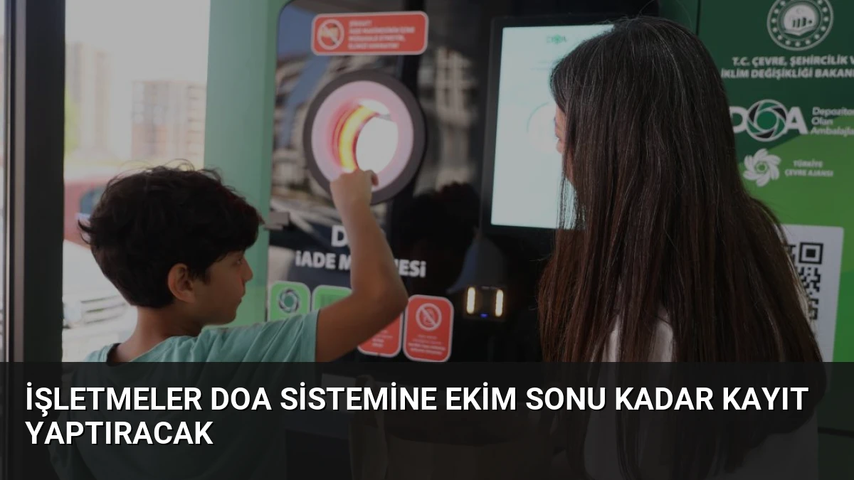 İşletmeler DOA Sistemine Ekim Sonu Kadar Kayıt Yaptıracak