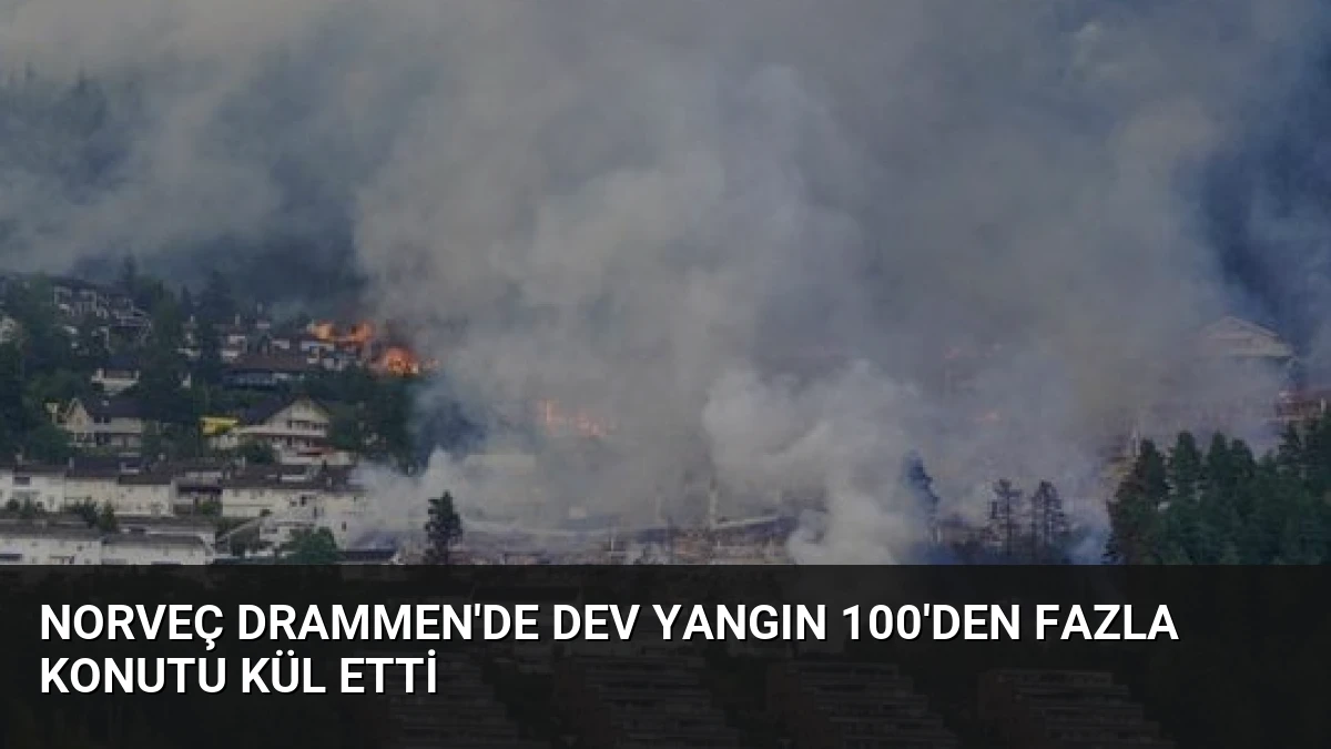 Norveç Drammen’de Dev Yangın 100’den Fazla Konutu Kül Etti