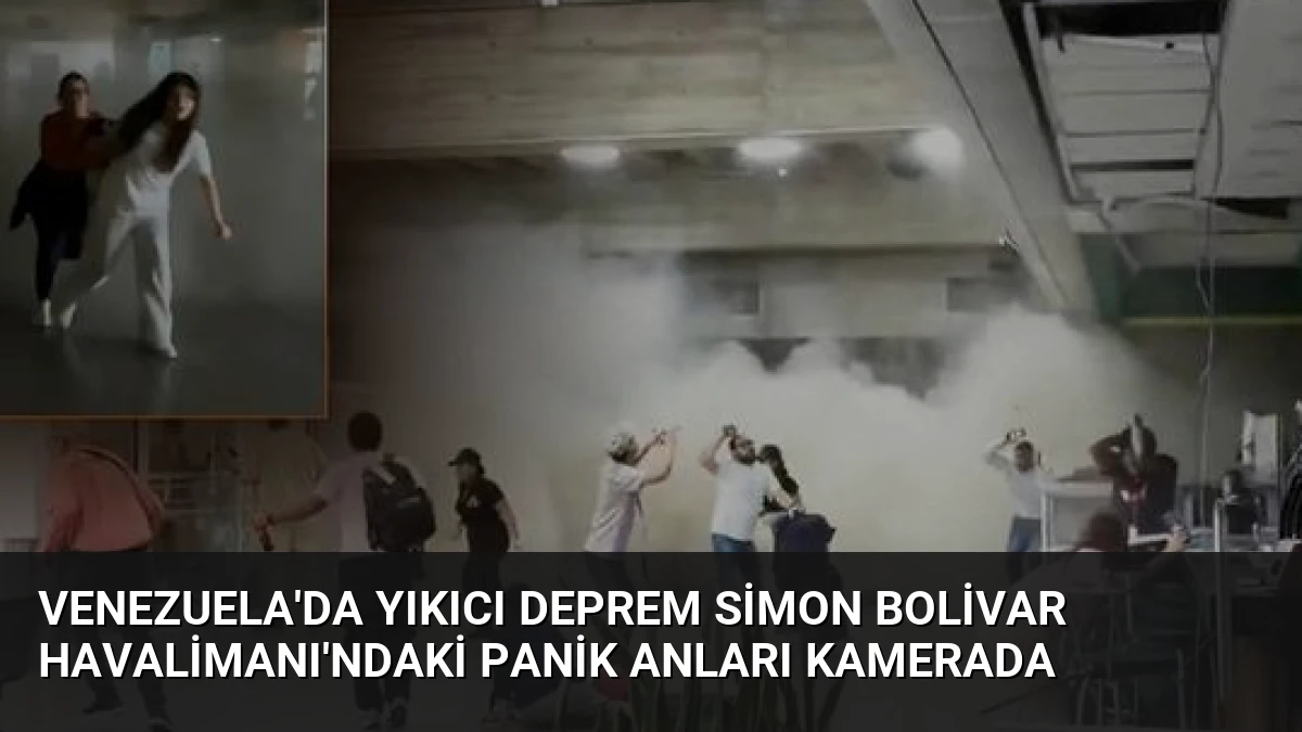 Venezuela’da Yıkıcı Deprem Simon Bolivar Havalimanı’ndaki Panik Anları Kamerada