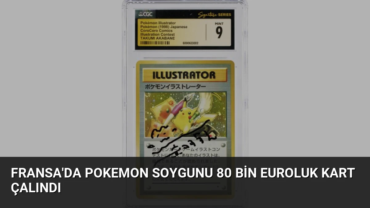 Fransa’da Pokemon soygunu 80 bin euroluk kart çalındı