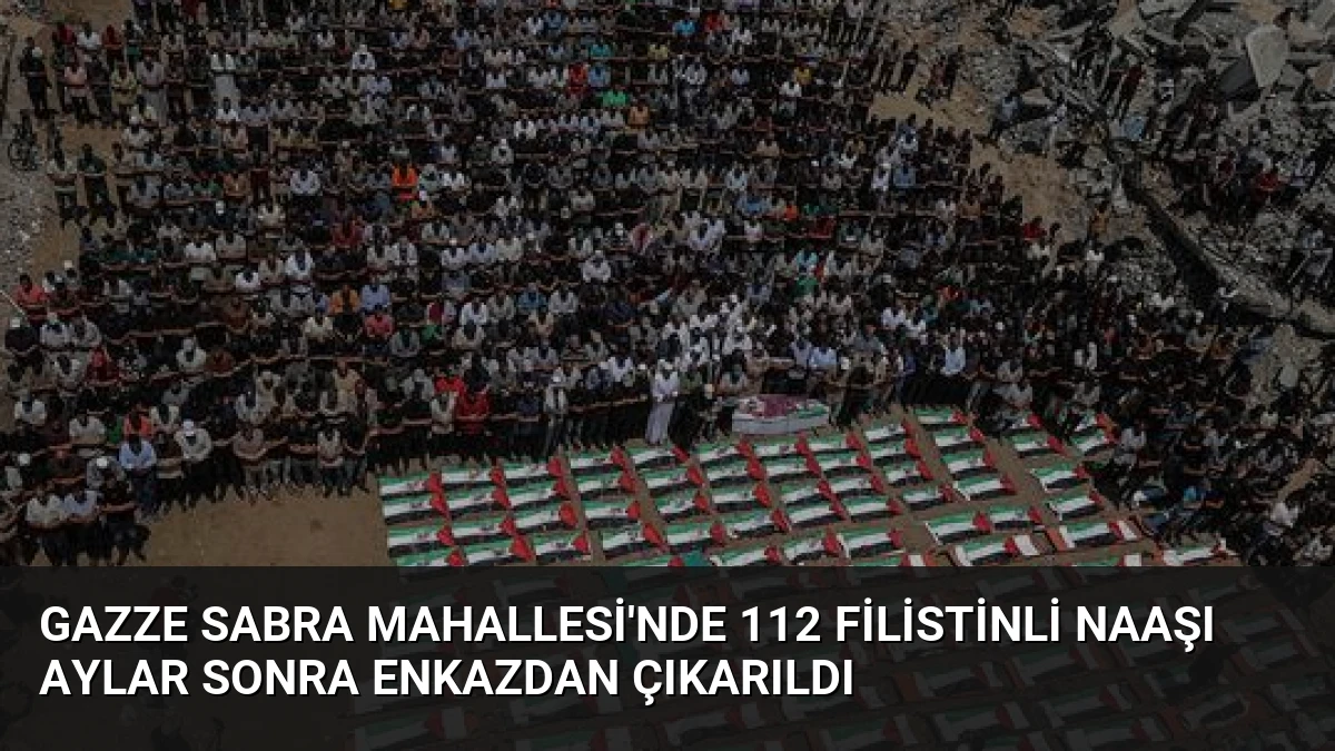 Gazze Sabra Mahallesi’nde 112 Filistinli Naaşı Aylar Sonra Enkazdan Çıkarıldı