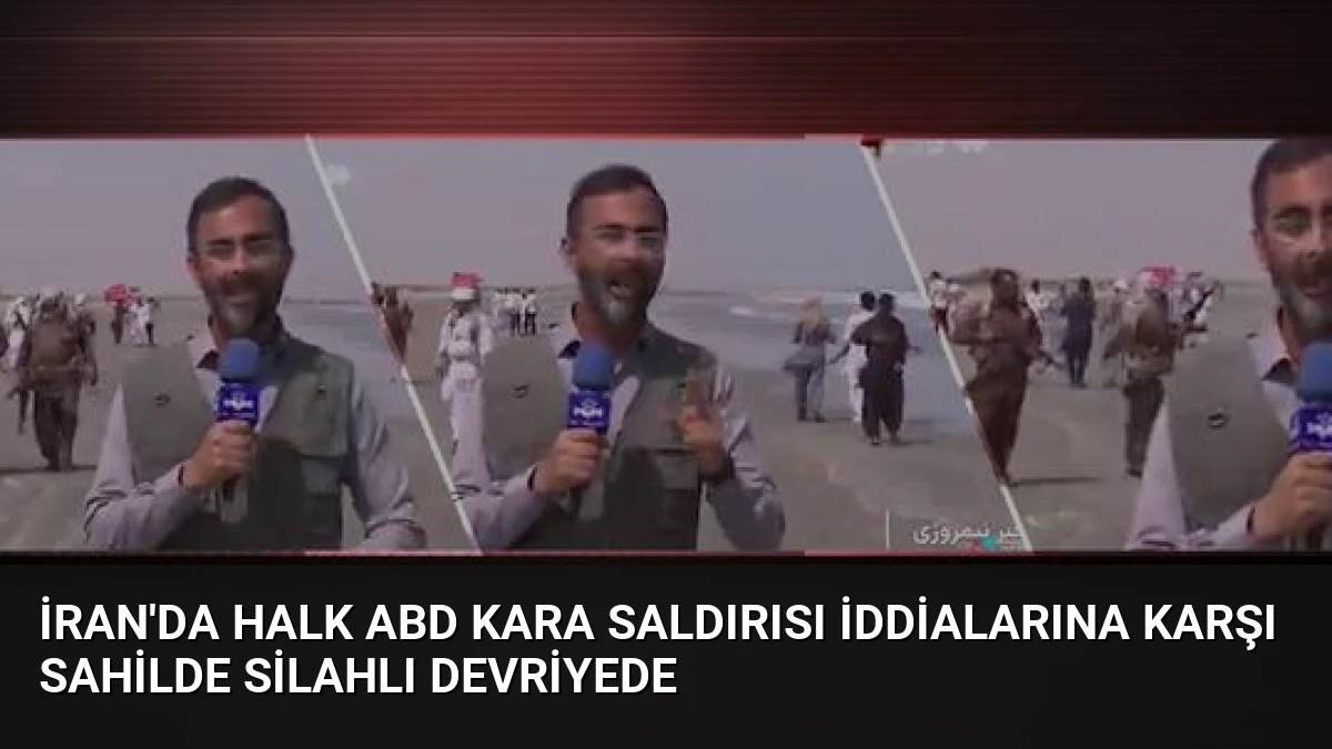 İran’da Halk ABD Kara Saldırısı İddialarına Karşı Sahilde Silahlı Devriyede