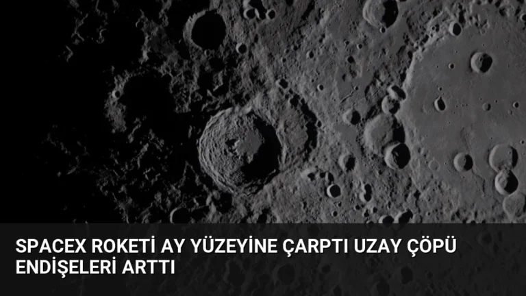 SpaceX Roketi Ay Yüzeyine Çarptı Uzay Çöpü Endişeleri Arttı