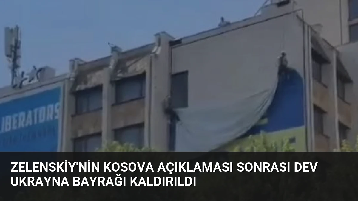 Zelenskiy’nin Kosova açıklaması sonrası dev Ukrayna bayrağı kaldırıldı