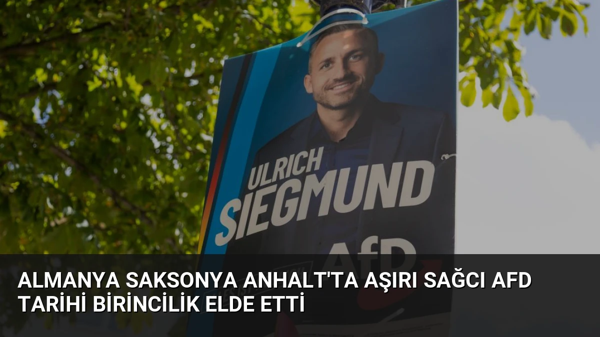 Almanya Saksonya Anhalt’ta Aşırı Sağcı AfD Tarihi Birincilik Elde Etti