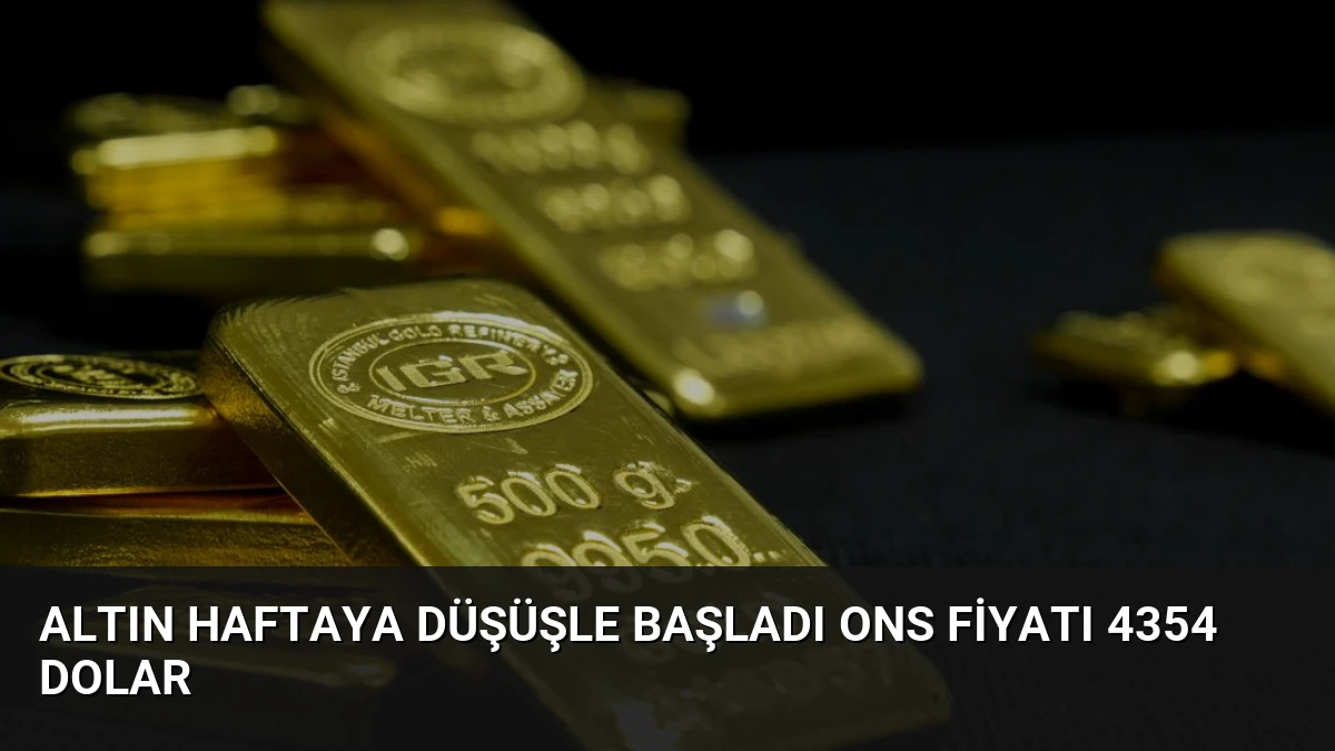 Altın Haftaya Düşüşle Başladı Ons Fiyatı 4354 Dolar