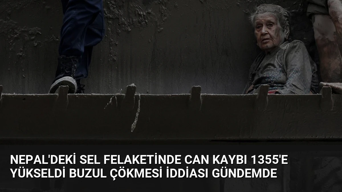 Nepal’deki Sel Felaketinde Can Kaybı 1355’e Yükseldi Buzul Çökmesi İddiası Gündemde