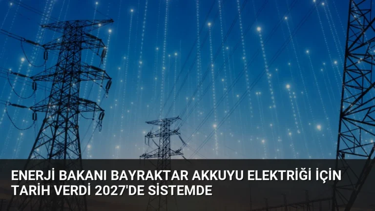 Enerji Bakanı Bayraktar Akkuyu Elektriği İçin Tarih Verdi 2027’de Sistemde