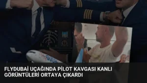 Flydubai Uçağında Pilot Kavgası Kanlı Görüntüleri Ortaya Çıkardı