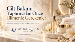 Cilt Bakımı Yaptırmadan Önce Bilmeniz Gerekenler: Doğru Uygulama Nasıl Seçilir?