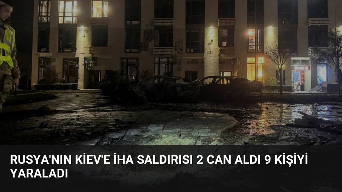 Rusya’nın Kiev’e İHA Saldırısı 2 Can Aldı 9 Kişiyi Yaraladı