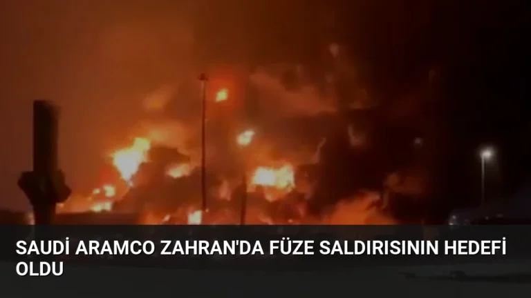 Saudi Aramco Zahran’da Füze Saldırısının Hedefi Oldu