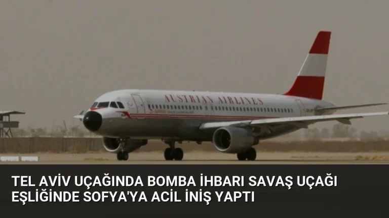 Tel Aviv Uçağında Bomba İhbarı Savaş Uçağı Eşliğinde Sofya’ya Acil İniş Yaptı