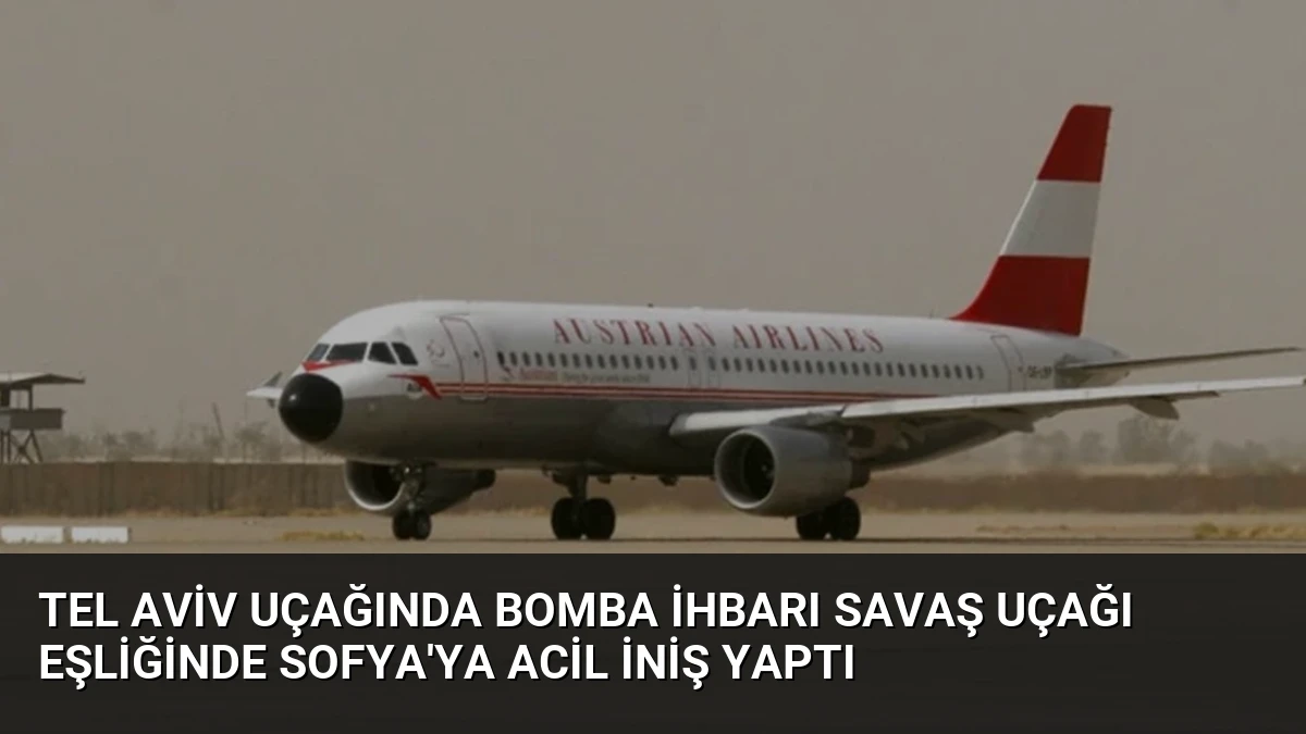 Tel Aviv Uçağında Bomba İhbarı Savaş Uçağı Eşliğinde Sofya’ya Acil İniş Yaptı