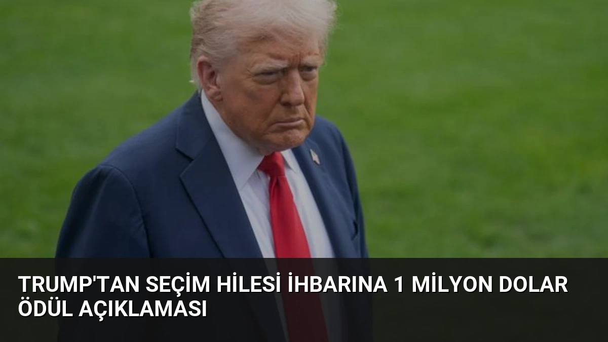 Trump’tan Seçim Hilesi İhbarına 1 Milyon Dolar Ödül Açıklaması